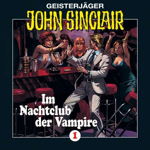 Cover - John Sinclair - John Sinclair - Folge 1 - Im Nachtclub der Vampire (Remastered)