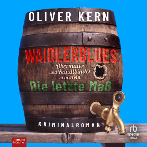 Cover - Oliver Kern - Waidlerblues - Die letzte Maß - Obermaier und Kandlbinder ermitteln