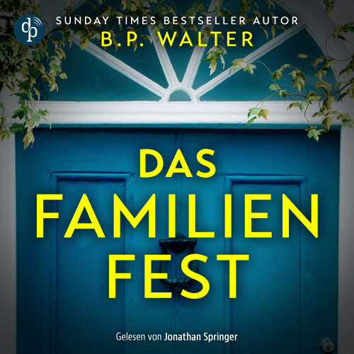 Cover - B.P. Walter - Das Familienfest - Ein packender Psychothriller voll unvorhersehbarer Twists