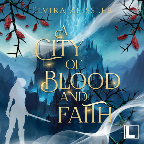 Cover - Elvira Zeißler - A Land of Rage and Harm - Band 2 - A City of Blood and Faith