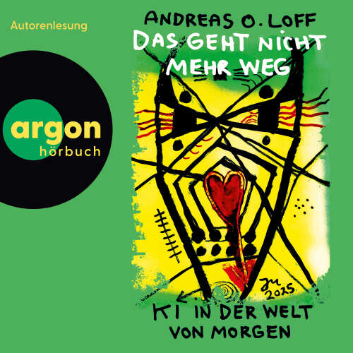 Cover - Andreas O. Loff - Das geht nicht mehr weg - KI in der Welt von morgen