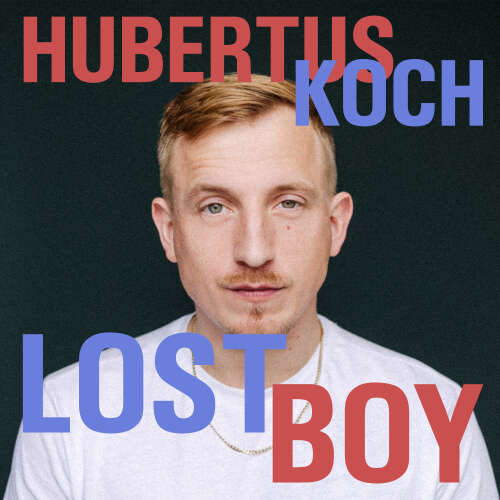 Cover - Hubertus Koch - Lost Boy - Süchtig nach Leben