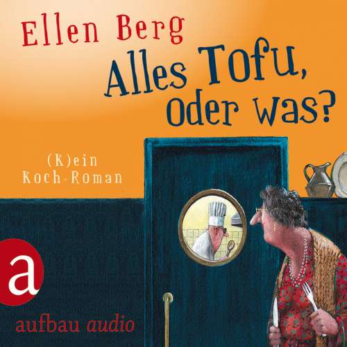 Cover - Ellen Berg - Alles Tofu, oder was? - (K)ein Koch-Roman