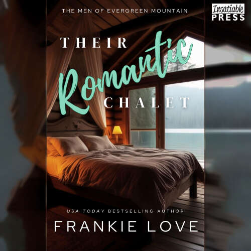 Cover - Frankie Love - Their Romantic Chalet - The Men of Evergreen Mountain, Book 4