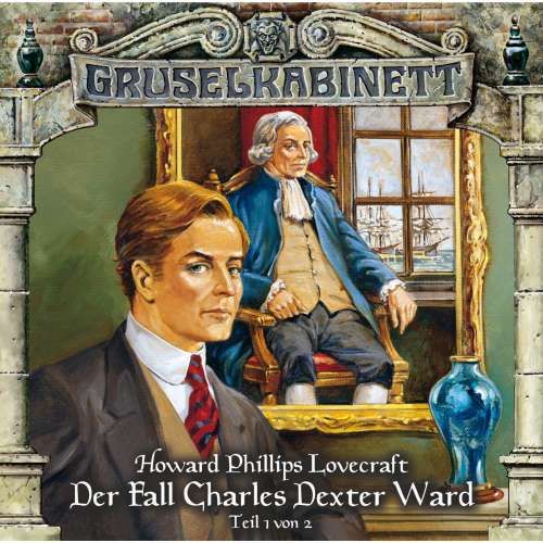 Cover - Gruselkabinett - Folge 24 - Der Fall Charles Dexter Ward (Folge 1 von 2)