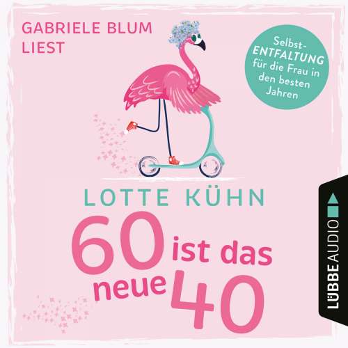 Cover - Lotte Kühn - Sechzig ist das neue Vierzig