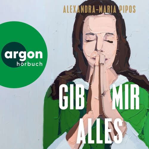 Cover - Alexandra-Maria Pipos - Gib mir alles