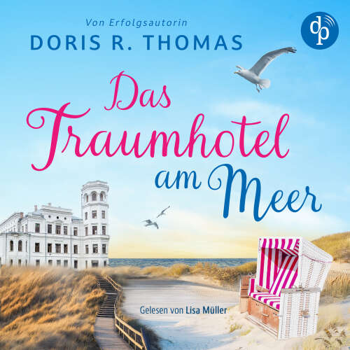 Cover - Doris R. Thomas - Das Traumhotel am Meer | Ein romantisches Hörbuch mit gemütlichem Ostsee-Setting