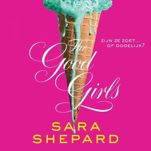 Cover - Sara Shepard - The Perfectionists - Deel 2 - Good Girls