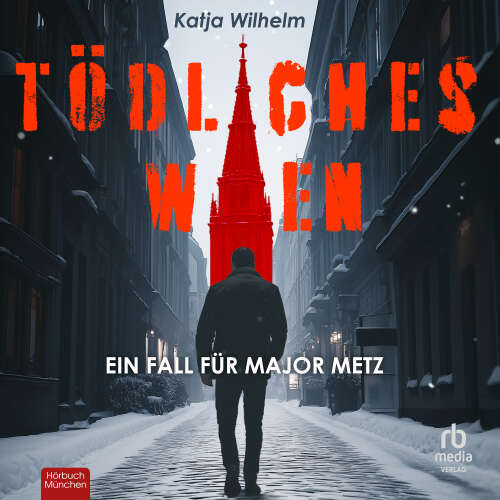 Cover - Katja Wilhelm - Major Metz ermittelt - Ein Fall für Major Metz - Band 1 - Tödliches Wien