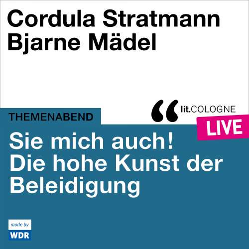 Cover - Cordula Stratmann - Sie mich auch! Über die hohe Kunst der Beleidigung - lit.COLOGNE live