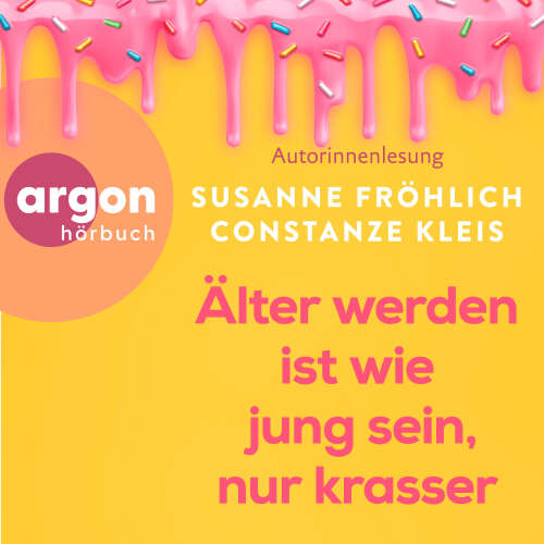 Cover - Susanne Fröhlich - Älter werden ist wie jung sein, nur krasser