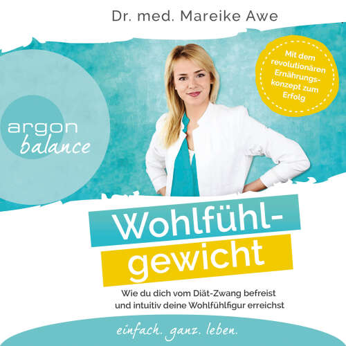 Cover - Mareike Awe - Wohlfühlgewicht - Wie du dich vom Diät-Zwang befreist und intuitiv deine Wohlfühlfigur erreichst