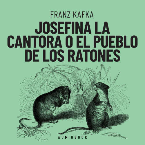 Cover - Franz Kafka - Josefina la cantora o el pueblo de los ratones