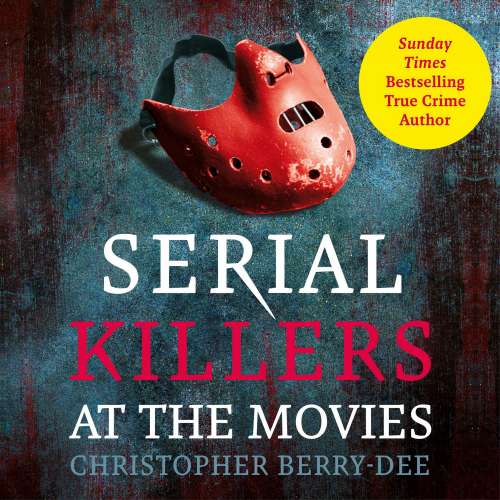 Cover - Christopher Berry-Dee - Serial Killers At The Movies