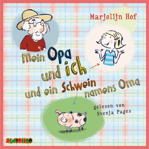 Cover - Marjolijn Hof - Mein Opa und ich und ein Schwein namens Oma