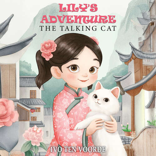 Cover - Ivo ten Voorde - Lily's Adventure: The Talking Cat