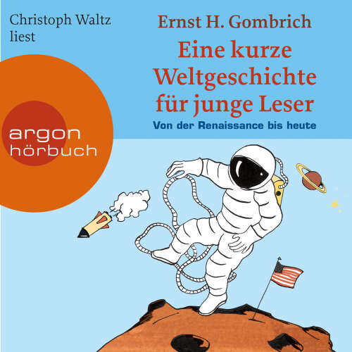Cover - Ernst H. Gombrich - Kurze Weltgeschichte für junge Leser - Band 2 - Eine kurze Weltgeschichte für junge Leser - Von der Renaissance bis heute - Ein Wissenshörbuch für Mädchen und Jungen ab 10 Jahren