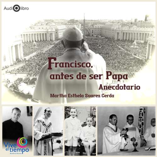 Cover - Martha Estela Suárez Cerda - Francisco, antes de ser Papa. Anecdotario