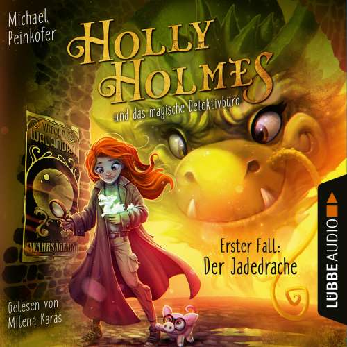 Cover - Michael Peinkofer - Holly Holmes und das magische Detektivbüro - Erster Fall: Der Jadedrache