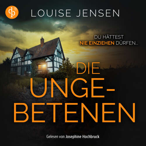 Cover - Louise Jensen - Die Ungebetenen | Der beklemmende Thriller, der dich bis tief in die Nacht fesselt
