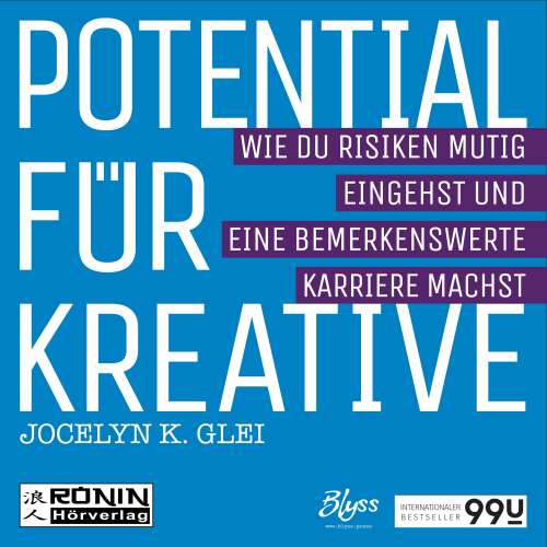 Cover - Jocelyn K. Glei - 99U 2 - Potential für Kreative - Wie du Risiken mutig eingehst und eine bemerkenswerte Karriere machst