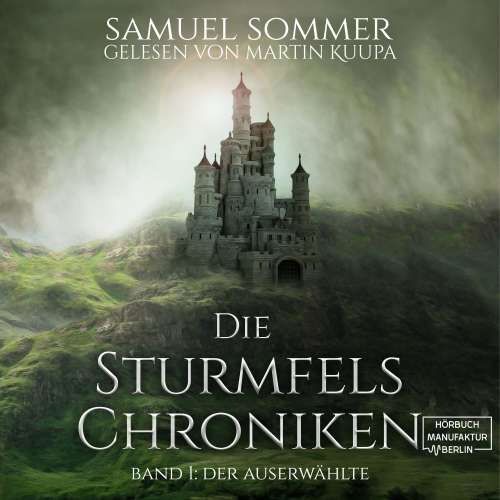 Cover - Samuel Sommer - Die Sturmfels-Chroniken - Band 1 - Der Auserwählte