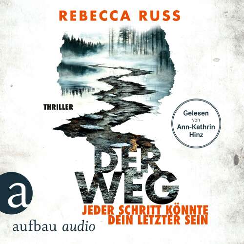 Cover - Rebecca Russ - Der Weg - Jeder Schritt könnte dein letzter sein - Thriller