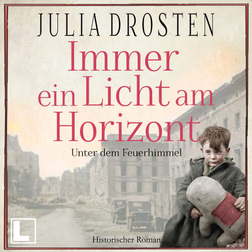 Cover - Julia Drosten - Schicksalhafte Zeiten - Band 2 - Immer ein Licht am Horizont: Unter dem Feuerhimmel
