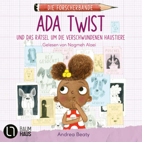 Cover - Andrea Beaty - Die Forscherbande - Teil 1 - Ada Twist und das Rätsel um die verschwundenen Haustiere