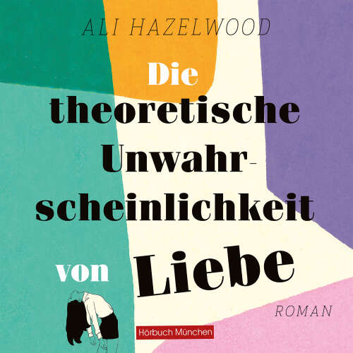Cover - Ali Hazelwood - Die theoretische Unwahrscheinlichkeit von Liebe - Roman
