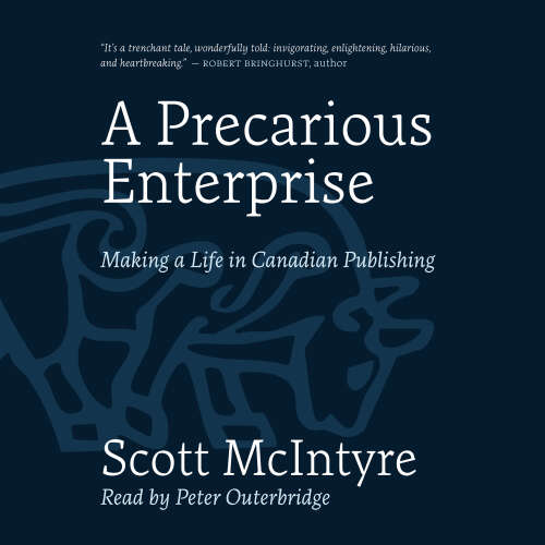 Cover - Scott McIntyre - A Precarious Enterprise - Making a Life in Canadian Publishing