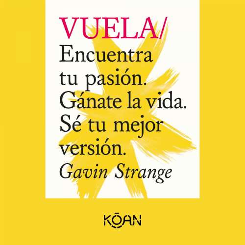 Cover - Gavin Strange - VUELA - Encuentra tu pasión. Gánate la vida. Sé tu mejor versión.