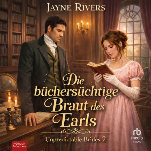 Cover - Jayne Rivers - Unpredictable Brides - Band 2 - Die büchersüchtige Braut des Earls