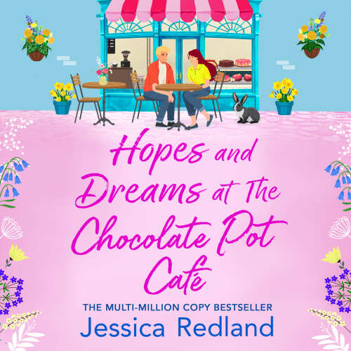 Cover - Jessica Redland - Hopes and Dreams at The Chocolate Pot Café - The BRAND NEW heartfelt and uplifting story from MULTI-MILLION COPY BESTSELLER Jessica Redland for 2026