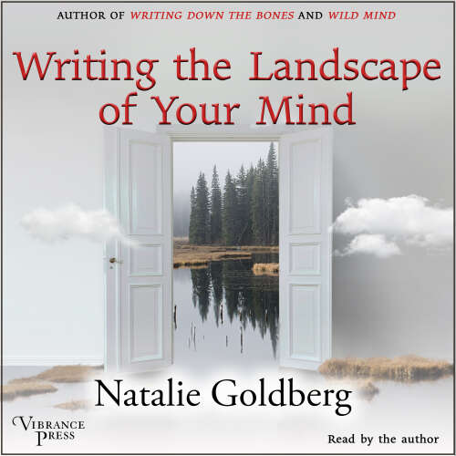 Cover - Natalie Goldberg - Writing the Landscape of Your Mind - Natalie's Minnesota Workshop