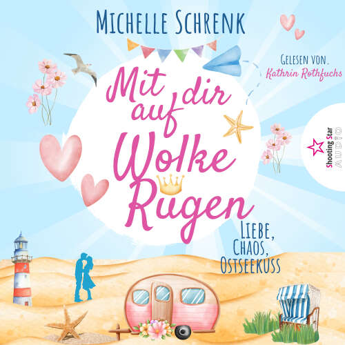 Cover - Michelle Schrenk - Mit dir auf Wolke Rügen: Liebe, Chaos, Ostseekuss