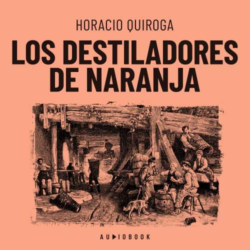 Cover - Horacio Quiroga - Los destiladores de naranja