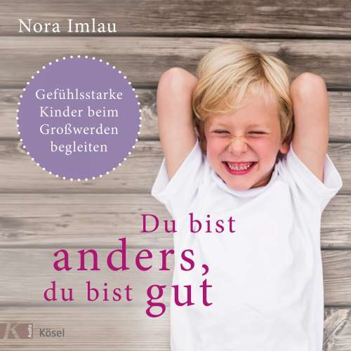 Cover - Nora Imlau - Du bist anders, du bist gut - Gefühlsstarke Kinder beim Großwerden begleiten