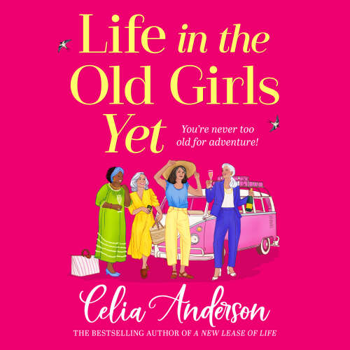 Cover - Celia Anderson - Life in the Old Girls Yet
