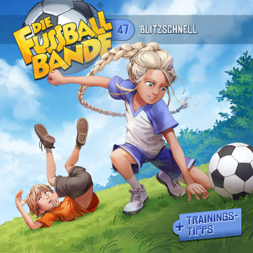 Cover - Die Fussballbande - Folge 47 - Blitzschnell