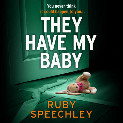 Cover - Ruby Speechley - They Have My Baby - The ultimate edge-of-your-seat thriller of obsession, deception and dark secrets for 2026