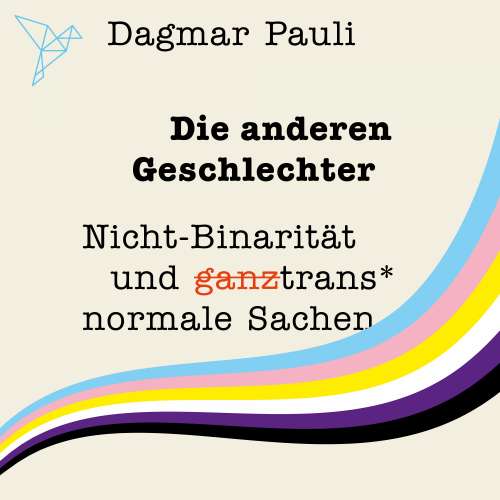 Cover - Dagmar Pauli - Die anderen Geschlechter - Nicht-Binarität und (ganz) trans* normale Sachen