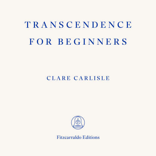 Cover - Clare Carlisle - Transcendence for Beginners