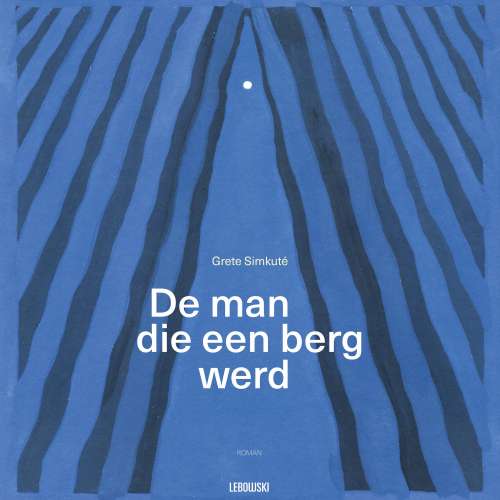 Cover - Grete Simkute - De man die een berg werd