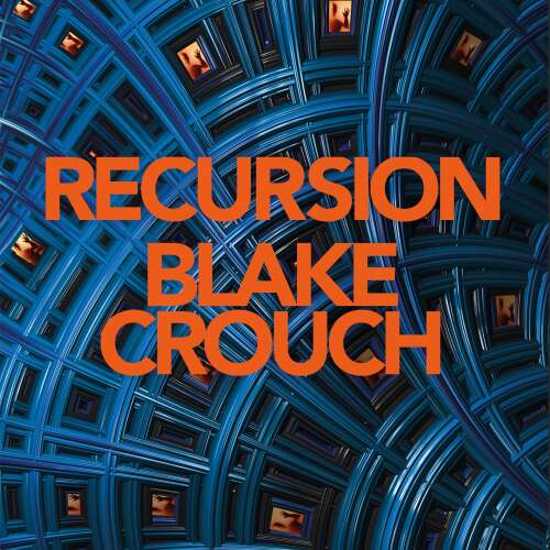 Cover - Blake Crouch - Recursion