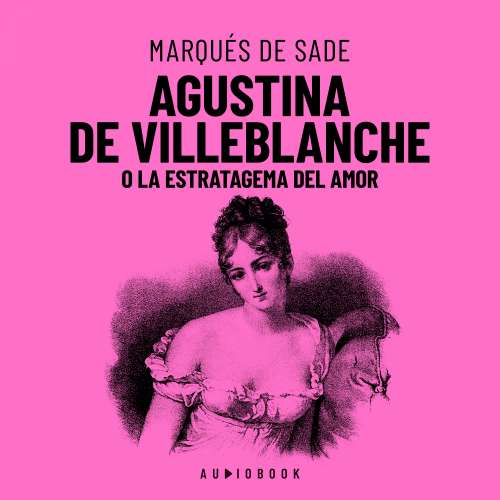 Cover - Marqués De Sade - Agustina De Villeblanche O La Estratagema Del Amor