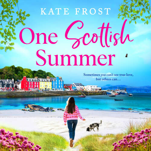 Cover - Kate Frost - One Scottish Summer - A BRAND NEW enchanting romance set on the stunning Isle of Mull from Kate Frost