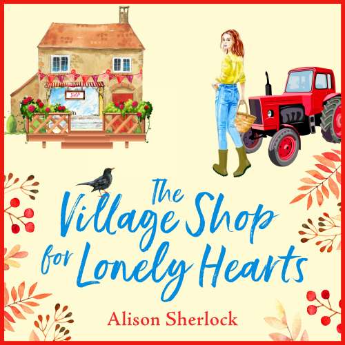 Cover - Alison Sherlock - The Village Shop for Lonely Hearts - The Riverside Lane Series, Book 1