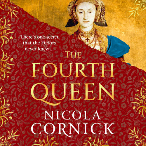 Cover - Nicola Cornick - The Fourth Queen - A BRAND NEW enthralling story of courage, betrayal, and hidden histories at the heart of the Tudor court